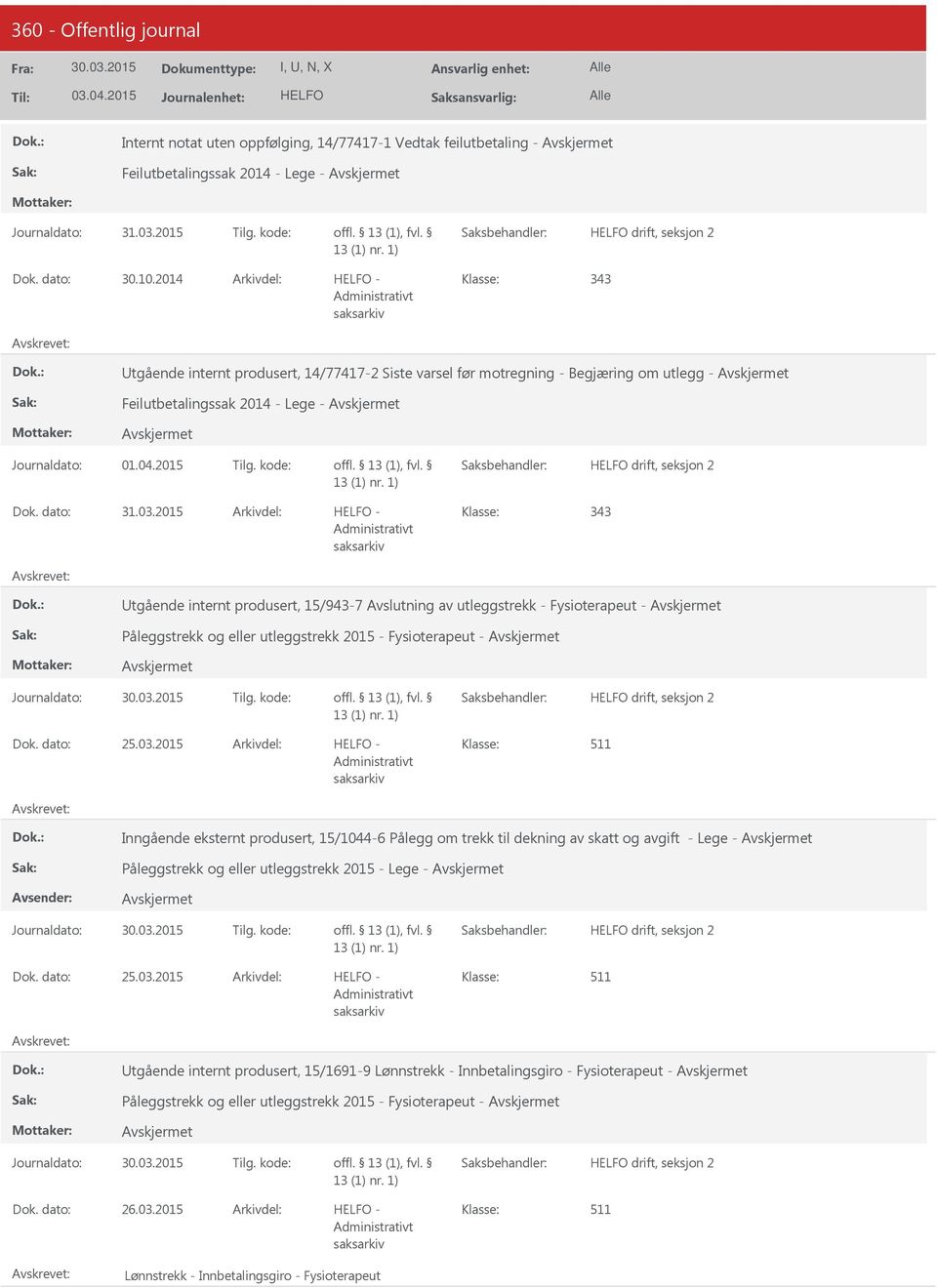 2015-343 tgående internt produsert, 15/943-7 Avslutning av utleggstrekk - Fysioterapeut - Påleggstrekk og eller utleggstrekk 2015 - Fysioterapeut - 25.03.