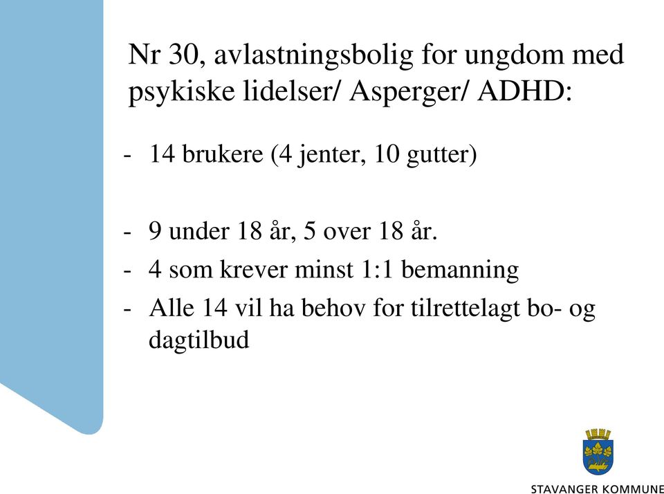 under 18 år, 5 over 18 år.