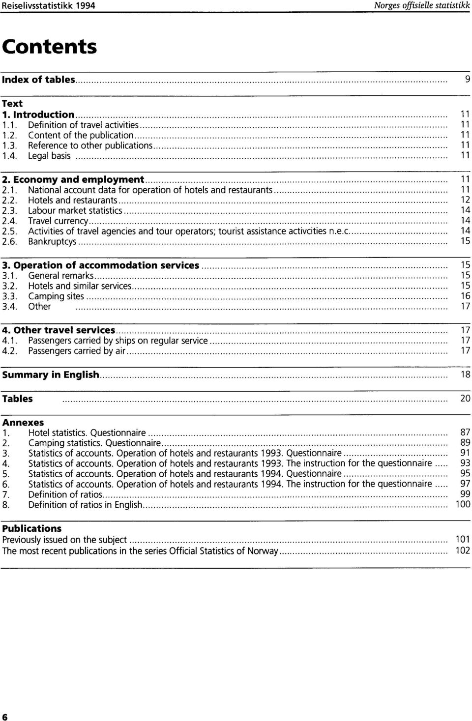 Labour market statistics 14 2.4. Travel currency 14 2.5. Activities of travel agencies and tour operators; tourist assistance activcities n e c 14 2.6. Ban kru ptcys 15 3.