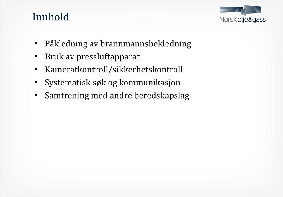 Kameratkontroll/sikkerhetskontroll