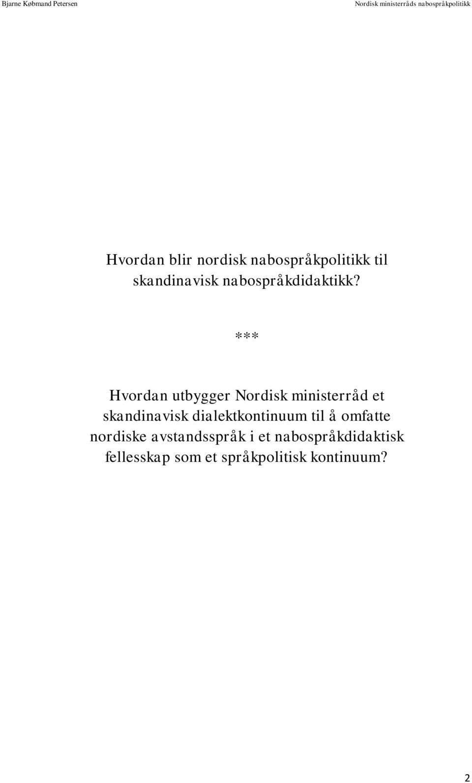 *** Hvordan utbygger Nordisk ministerråd et skandinavisk