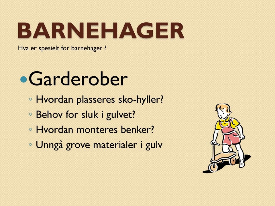 Garderober Hvordan plasseres sko-hyller?