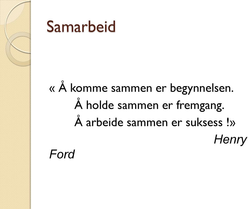 Å holde sammen er fremgang.