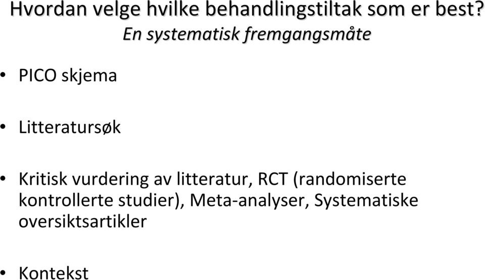 Kritisk vurdering av litteratur, RCT (randomiserte