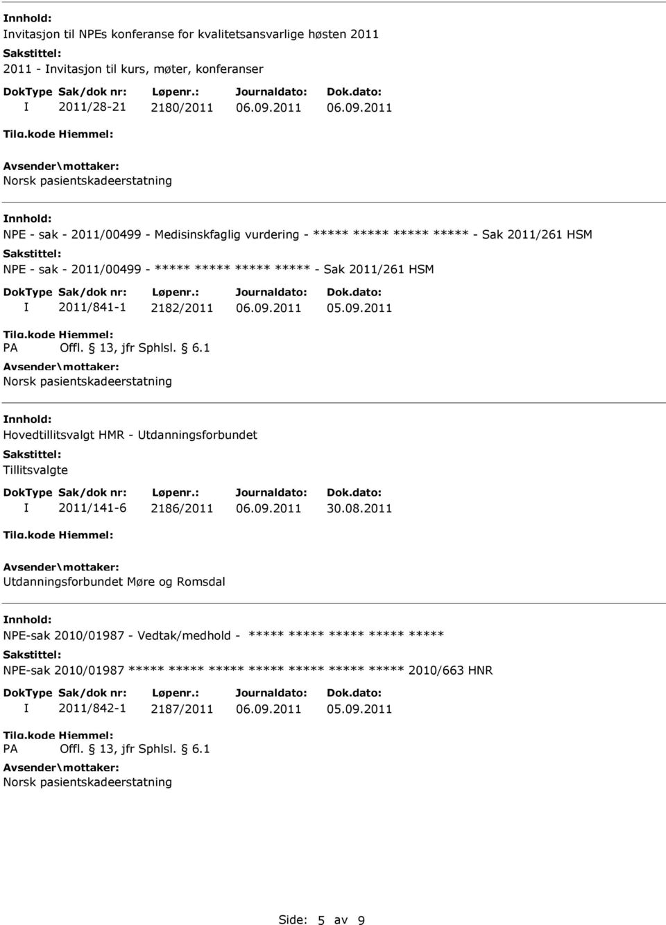 HSM 2011/841-1 2182/2011 Hovedtillitsvalgt HMR - tdanningsforbundet Tillitsvalgte 2011/141-6 2186/2011 30.08.