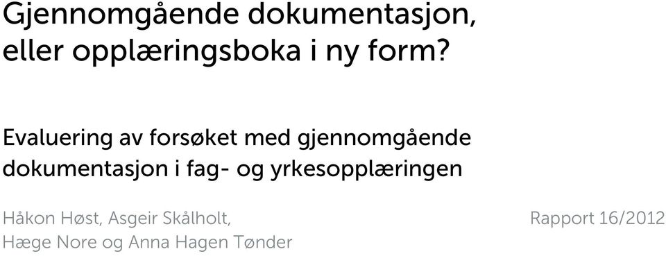 dokumentasjon i fag- og yrkesopplæringen Håkon Høst,