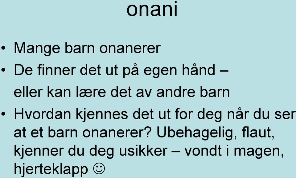 det ut for deg når du ser at et barn onanerer?