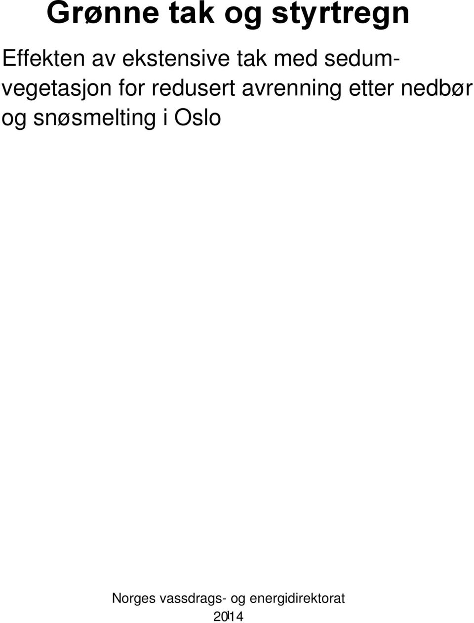 redusert avrenning etter nedbør og