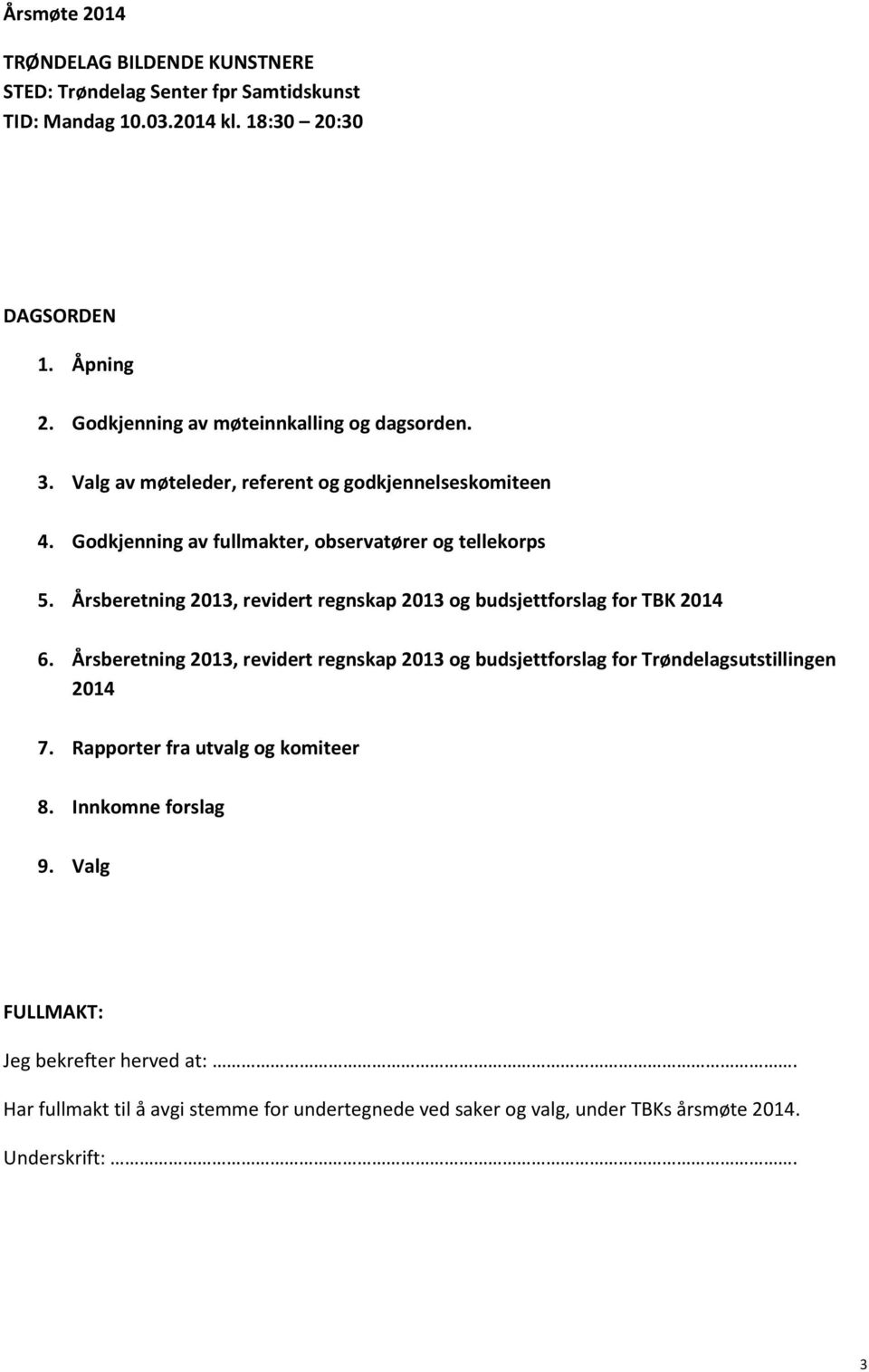 Årsberetning 2013, revidert regnskap 2013 og budsjettforslag for TBK 2014 6.