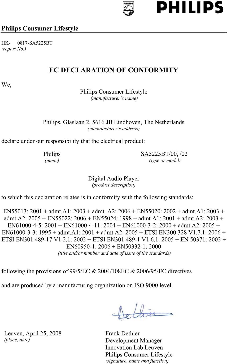 that the electrical product: Philips SA5225BT/00, /02 (name) (type or model) Digital Audio Player (product description) to which this declaration relates is in conformity with the following