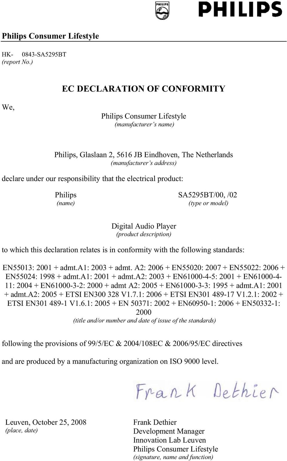 that the electrical product: Philips SA5295BT/00, /02 (name) (type or model) Digital Audio Player (product description) to which this declaration relates is in conformity with the following