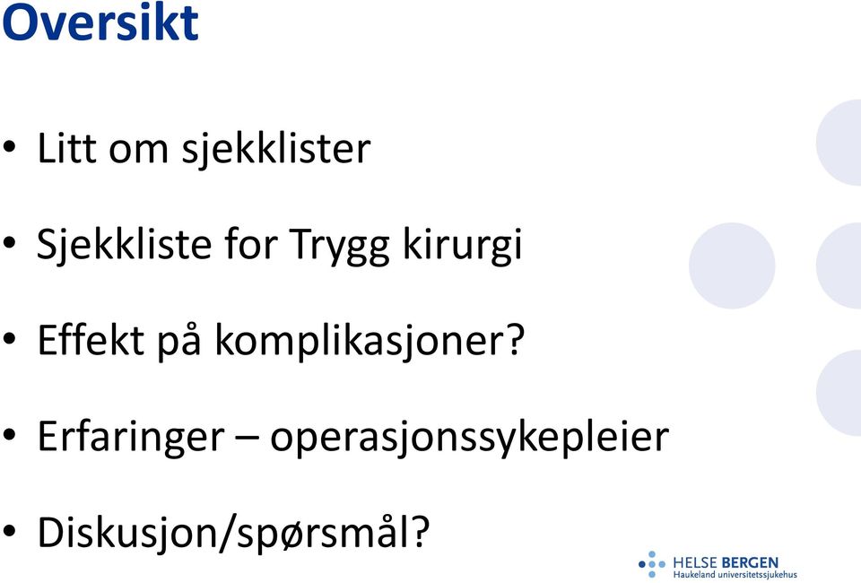 Effekt på komplikasjoner?