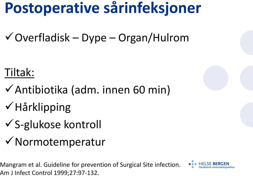 innen 60 min) Hårklipping S-glukose kontroll Normotemperatur