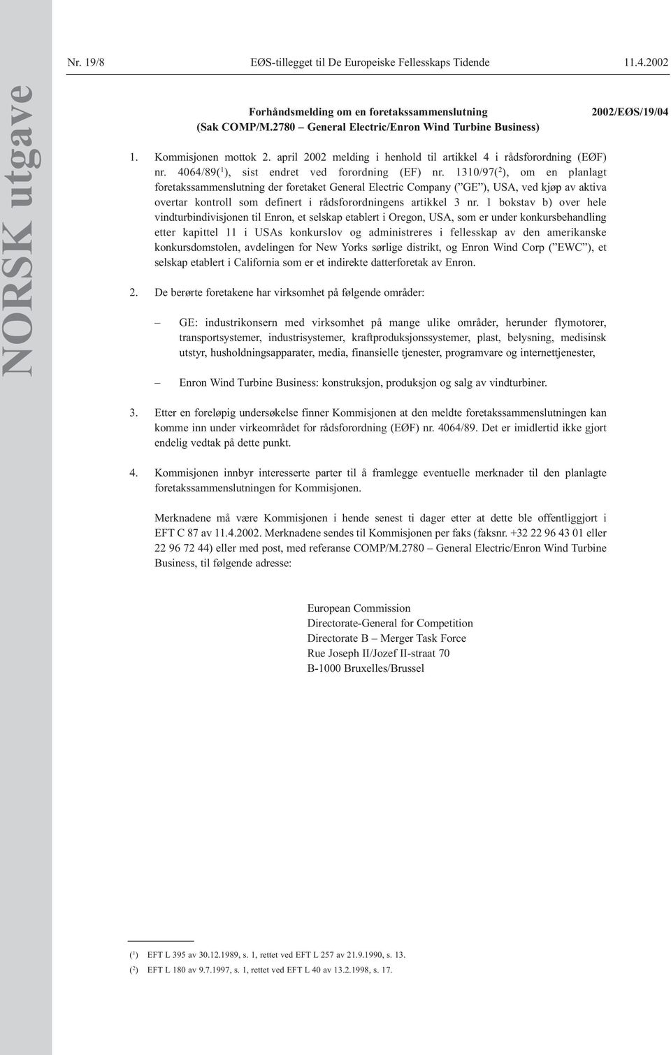 1310/97( 2 ), om en planlagt foretakssammenslutning der foretaket General Electric Company ( GE ), USA, ved kjøp av aktiva overtar kontroll som definert i rådsforordningens artikkel 3 nr.