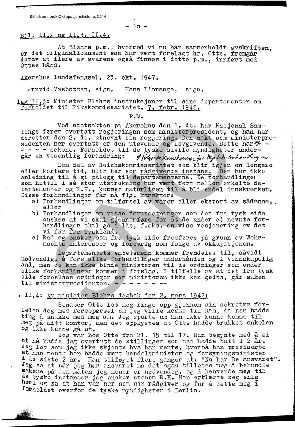 lag 1IJl: Minister Blehrs instruksjoner til sine departementer om forholdet til Rikskoomissariatet. ~_J[e~r. j342. P.M. Ved statsakten på Akershus den 1. ds.