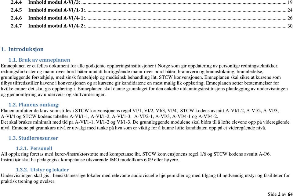 3:... 24 2.4.6 Innhold modul A-VI/4-1: