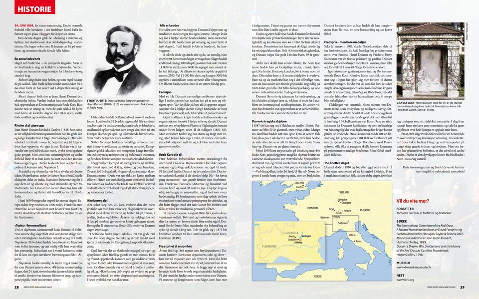 Da ingen orket mer, lå tusener av lik på markene, og jammeren fra de sårede fylte luften. En annerledes helt Slaget ved Solferino en europeisk tragedie.