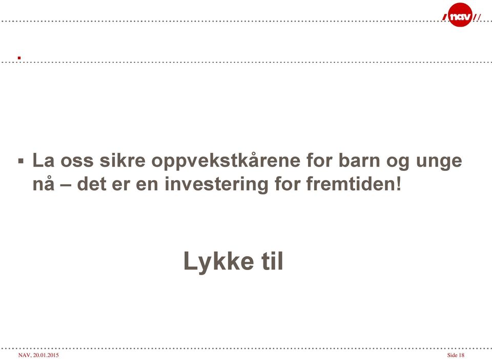 investering for fremtiden!