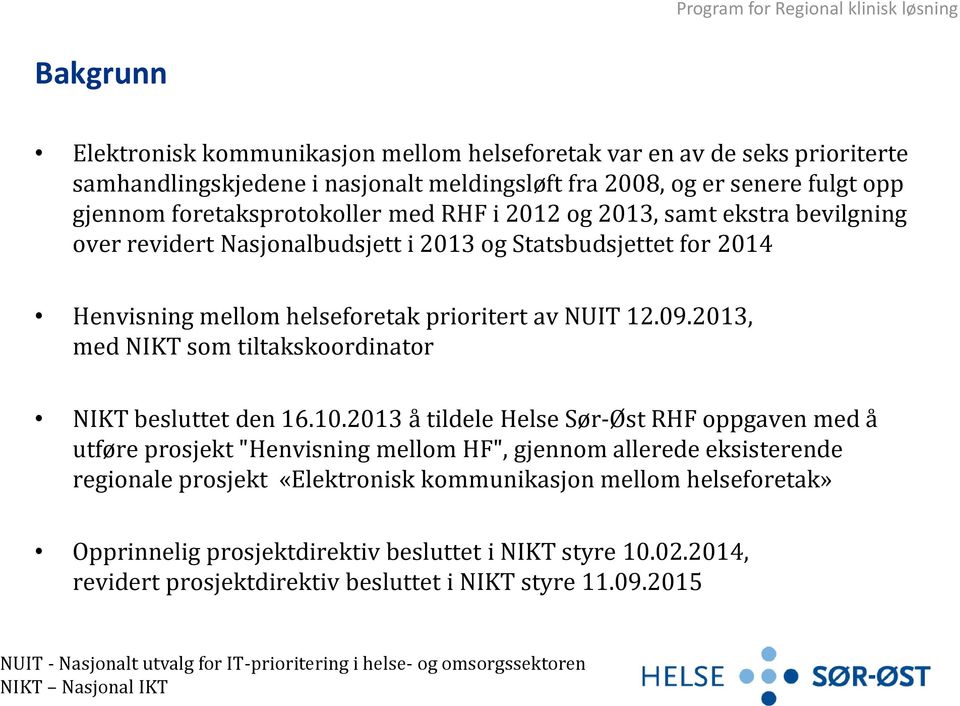 2013, med NIKT som tiltakskoordinator NIKT besluttet den 16.10.