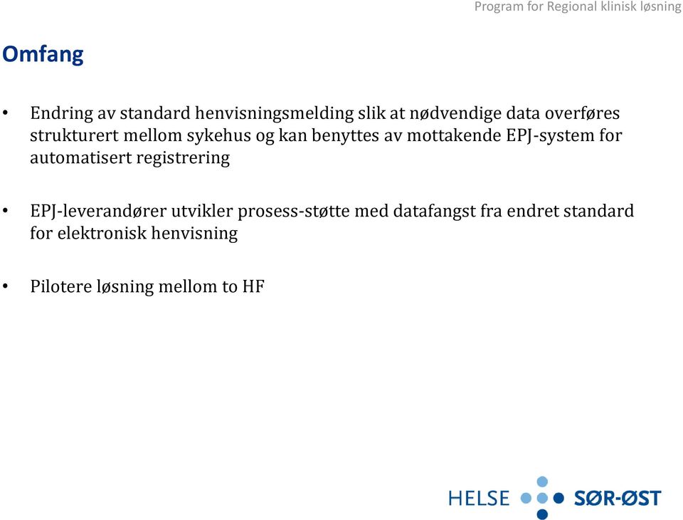 for automatisert registrering EPJ-leverandører utvikler prosess-støtte med