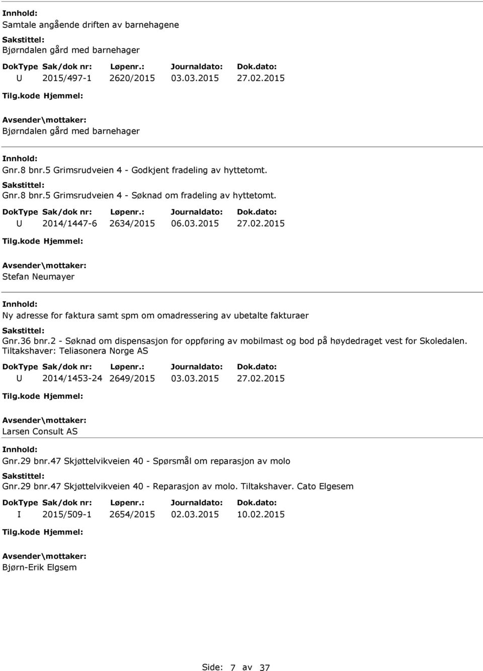 2015 Stefan Neumayer nnhold: Ny adresse for faktura samt spm om omadressering av ubetalte fakturaer Gnr.36 bnr.