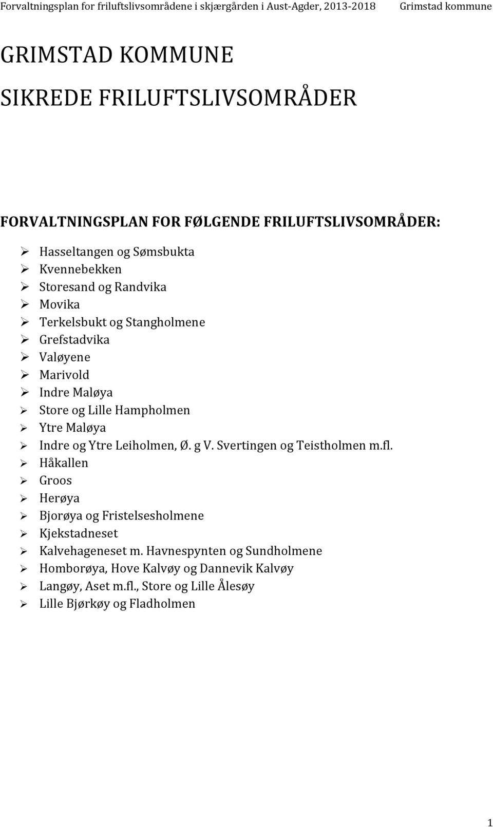 Indre og Ytre Leiholmen, Ø. g V. Svertingen og Teistholmen m.fl.