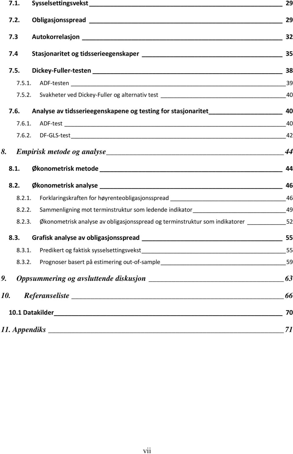 2.1. Forklaringskraften for høyrenteobligasjonsspread 46 8.2.2. Sammenligning mot terminstruktur som ledende indikator 49 8.2.3.