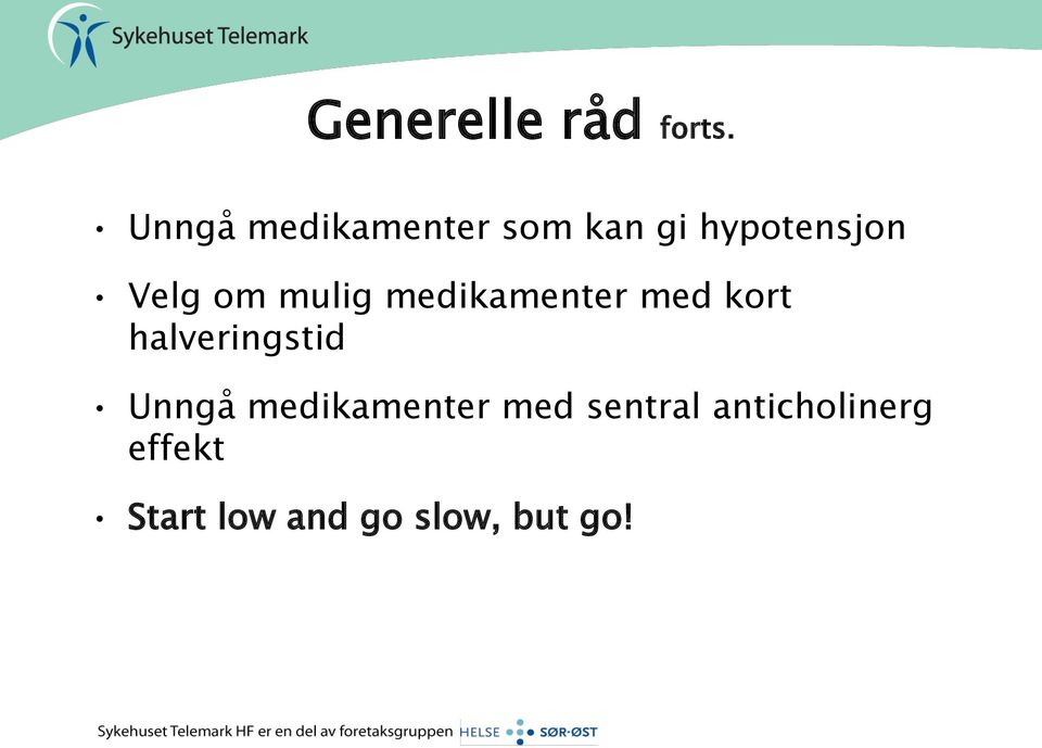 om mulig medikamenter med kort halveringstid