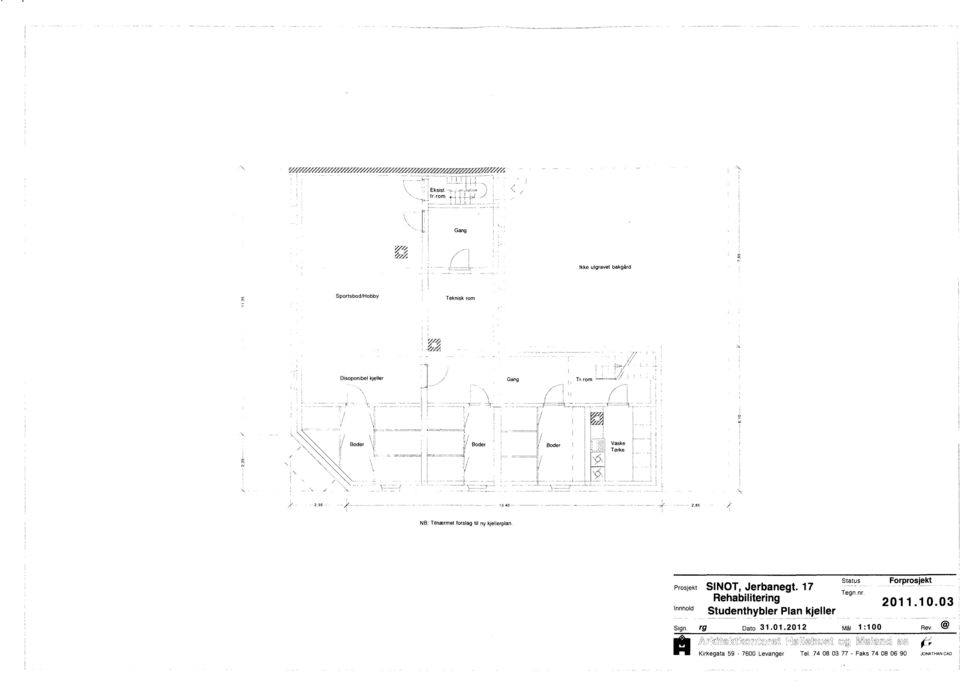 Prosjekt SINOT, Jerbanegt. 17 Innhold Rehabilitering Studenthybler Plan kjeller Sign. rg Dato 31.01.