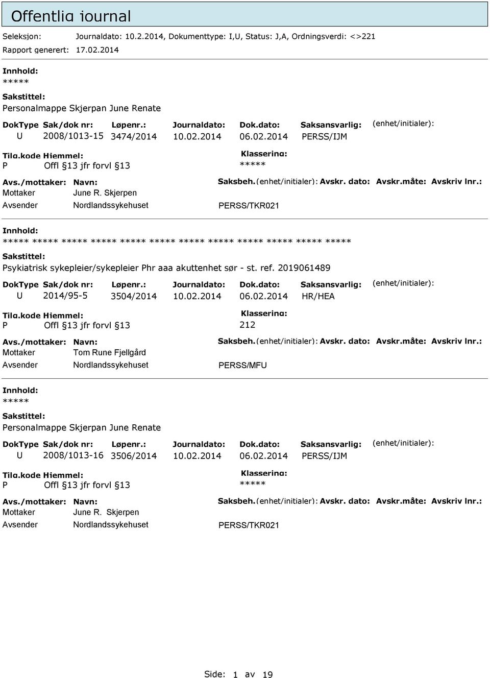 Skjerpen ERSS/TKR021 sykiatrisk sykepleier/sykepleier hr aaa akuttenhet sør - st. ref. 2019061489 2014/95-5 3504/2014 HR/HEA 212 Avs./mottaker: Navn: Saksbeh. Avskr.