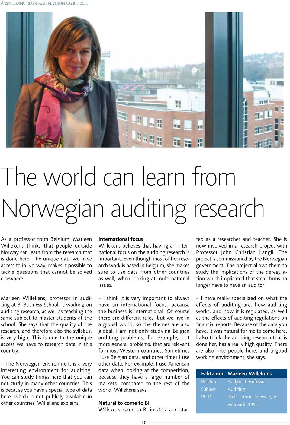 Marleen Willekens, professor in auditing at BI Business School, is working on auditing research, as well as teaching the same subject to master students at the school.