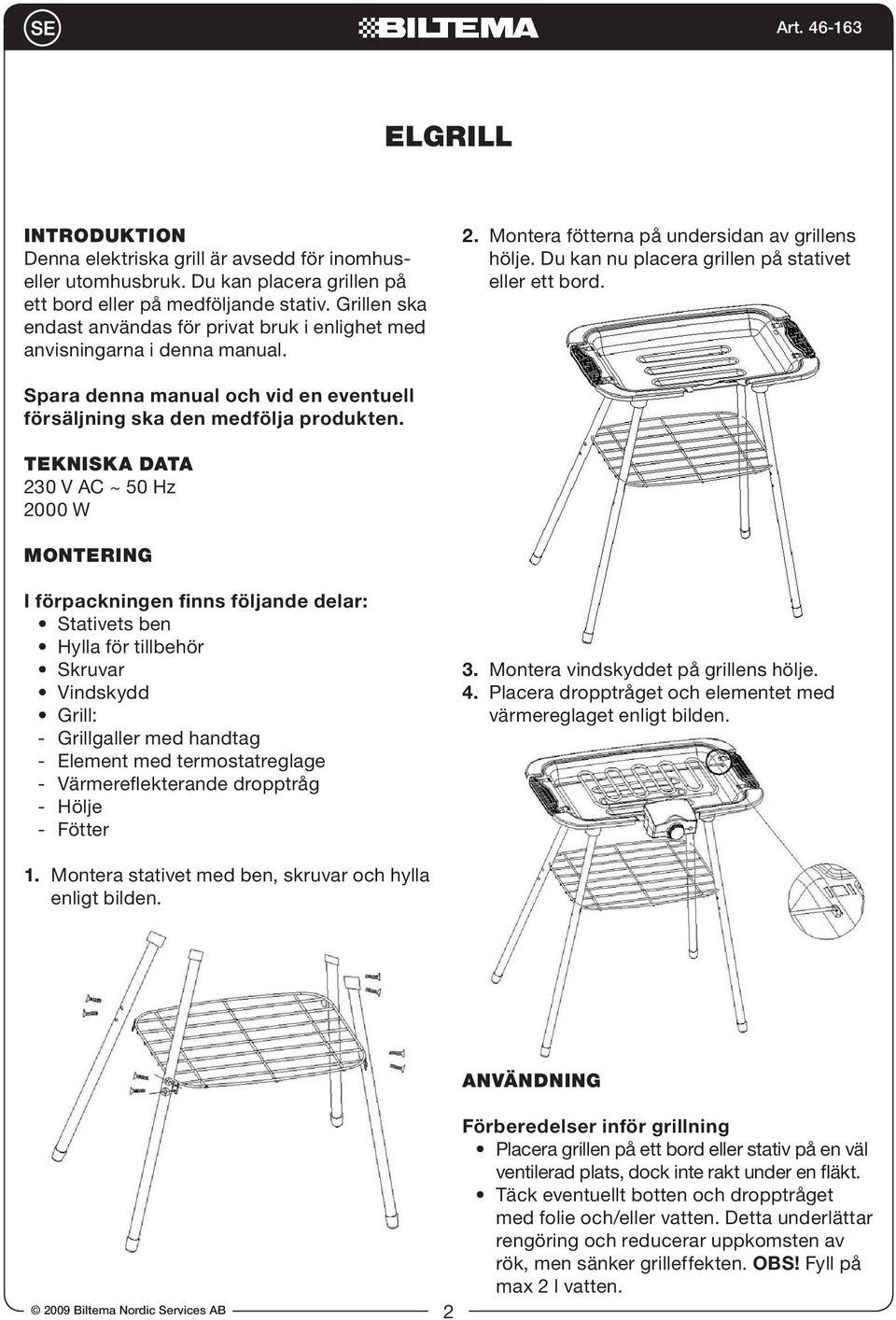 Spara denna manual och vid en eventuell försäljning ska den medfölja produkten.