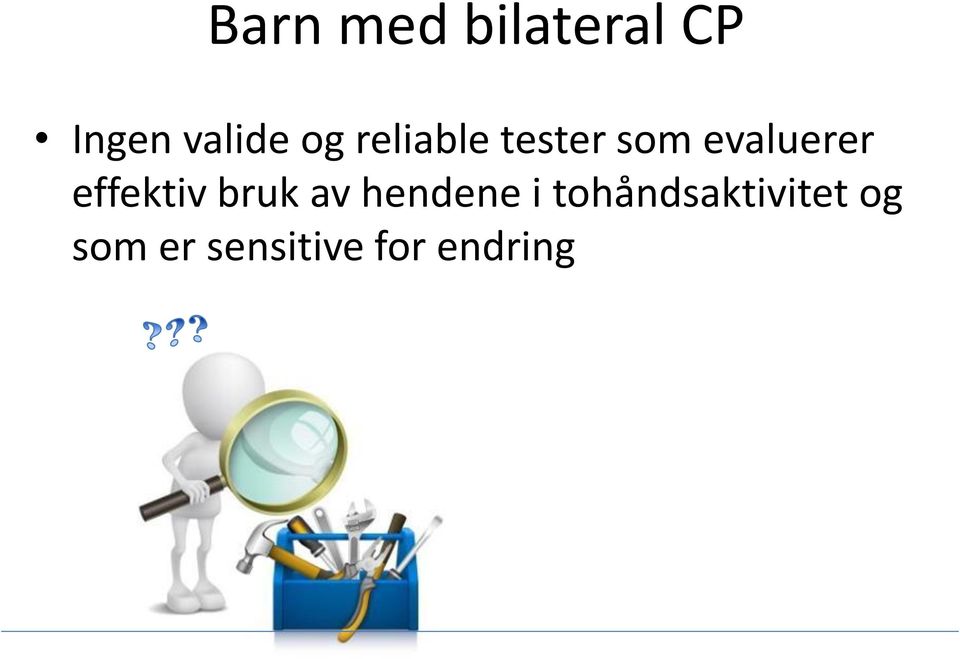 effektiv bruk av hendene i