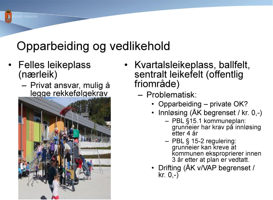 Innløsing (ÅK begrenset / kr. 0,-) PBL 15.