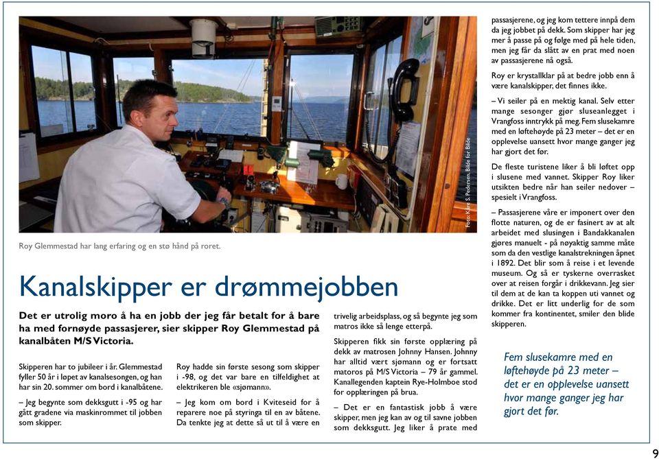 Skipperen har to jubileer i år. Glemmestad fyller 50 år i løpet av kanalsesongen, og han har sin 20. sommer om bord i kanalbåtene.