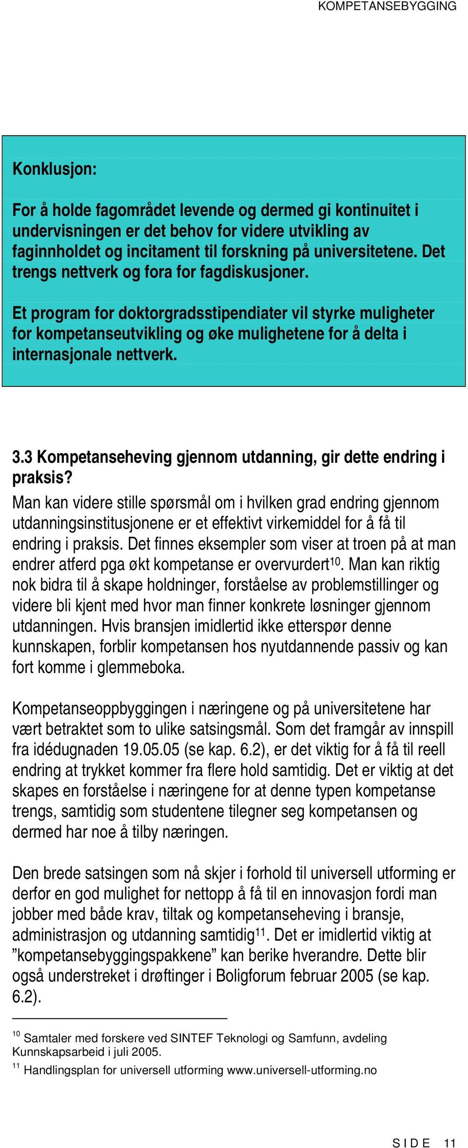 3 Kompetanseheving gjennom utdanning, gir dette endring i praksis?