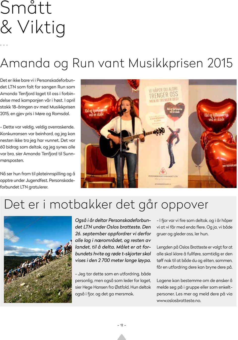 Det var 60 bidrag som deltok, og jeg synes alle var bra, sier Amanda Tenfjord til Sunnmørsposten. Nå ser hun fram til plateinnspilling og å opptre under Jugendfest.