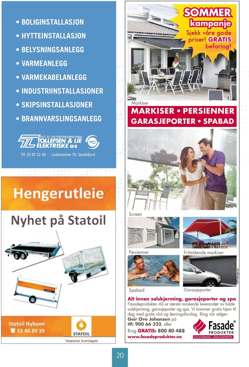 Statoil Søeberg Screen Persienner Frittstående markiser Spabad Garasjeporter ts nyhet: defjordskoppen!