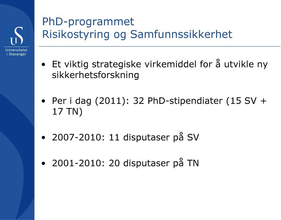 sikkerhetsforskning Per i dag (2011): 32 PhD-stipendiater