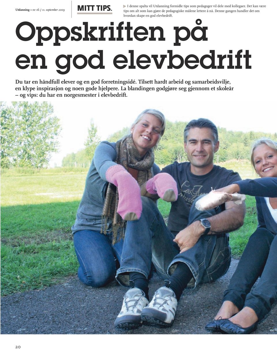 Denne gangen handler det om hvordan skape en god elevbedrift.