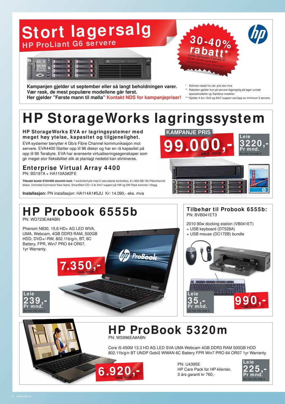 ** Rabatten gjelder kun på servere tilgjengelig på lager unntatt spesialmodeller og TopValue modeller. *** Gjelder 4 års 13x5 og 24x7 support ved kjøp av minimum 3 servere.