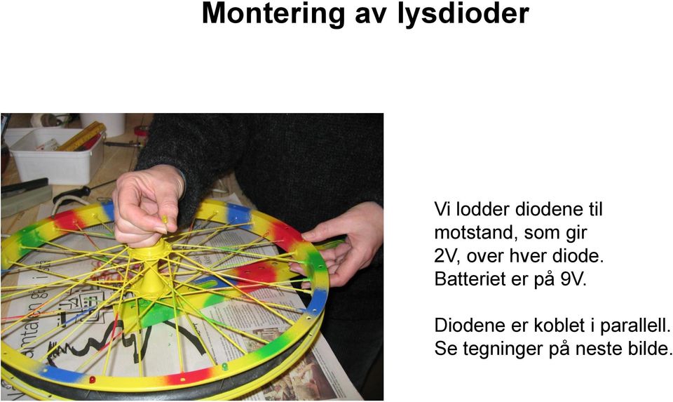 diode. Batteriet er på 9V.