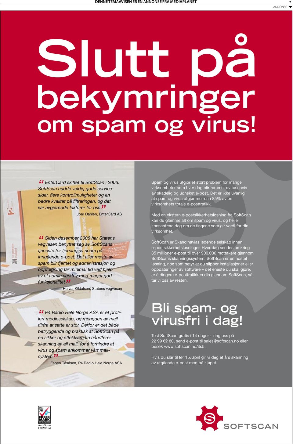 Statens vegvesen benyttet seg av SoftScans tjeneste for fjerning av spam på inngående e-post.