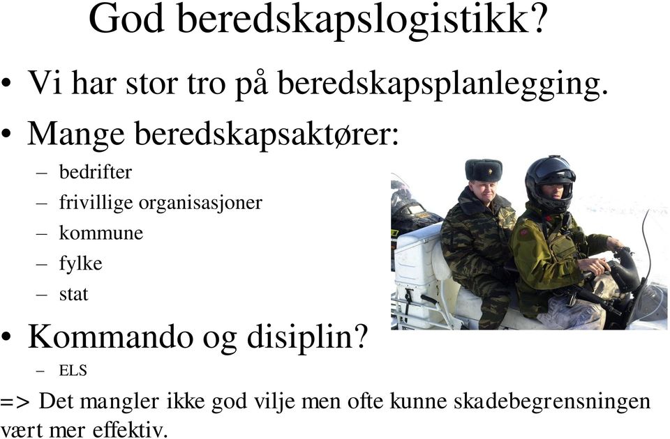 Mange beredskapsaktører: bedrifter frivillige organisasjoner