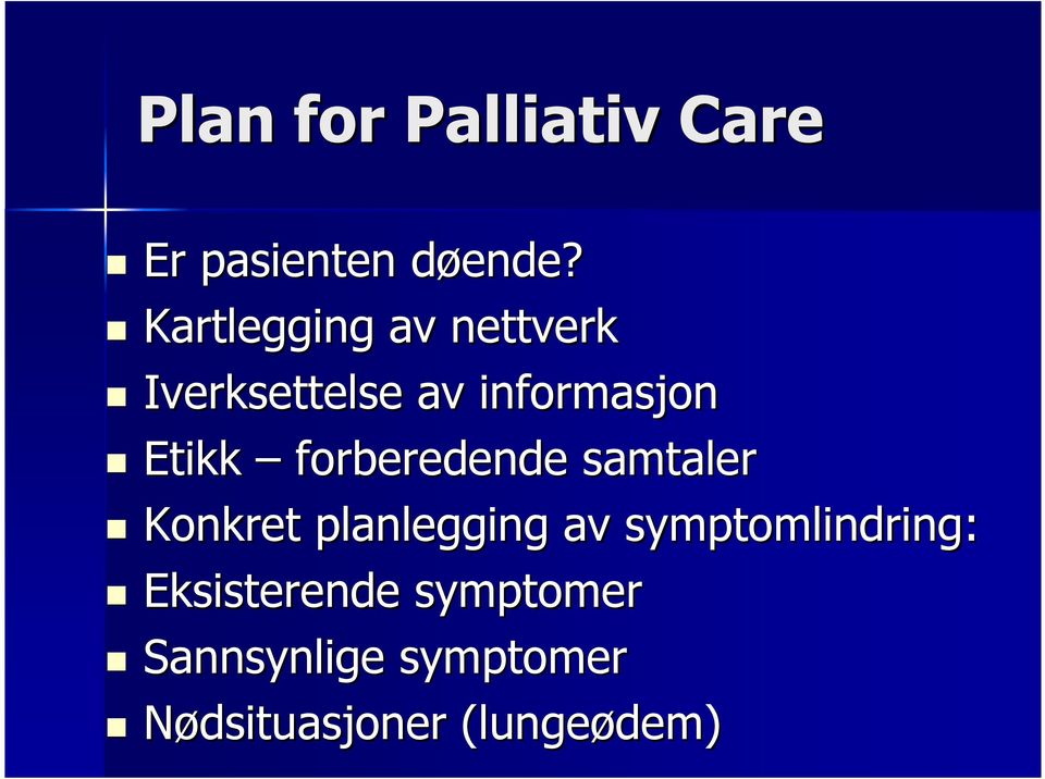 Etikk forberedende samtaler Konkret planlegging av