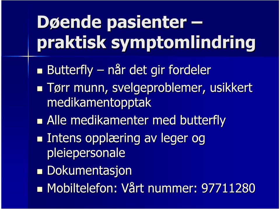 medikamentopptak Alle medikamenter med butterfly Intens