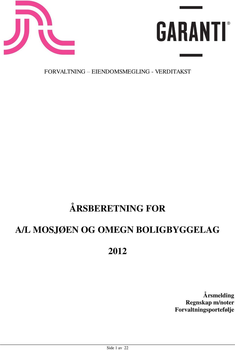 BOLIGBYGGELAG 2012 Årsmelding Regnskap