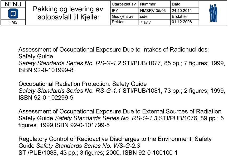 ; 2 figures; 1999, ISBN 92-0-102299-9 Assessment of Occupational Exposure Due to External Sources of Radiation: Safety Guide Safety Standards Series No. RS-G-1.