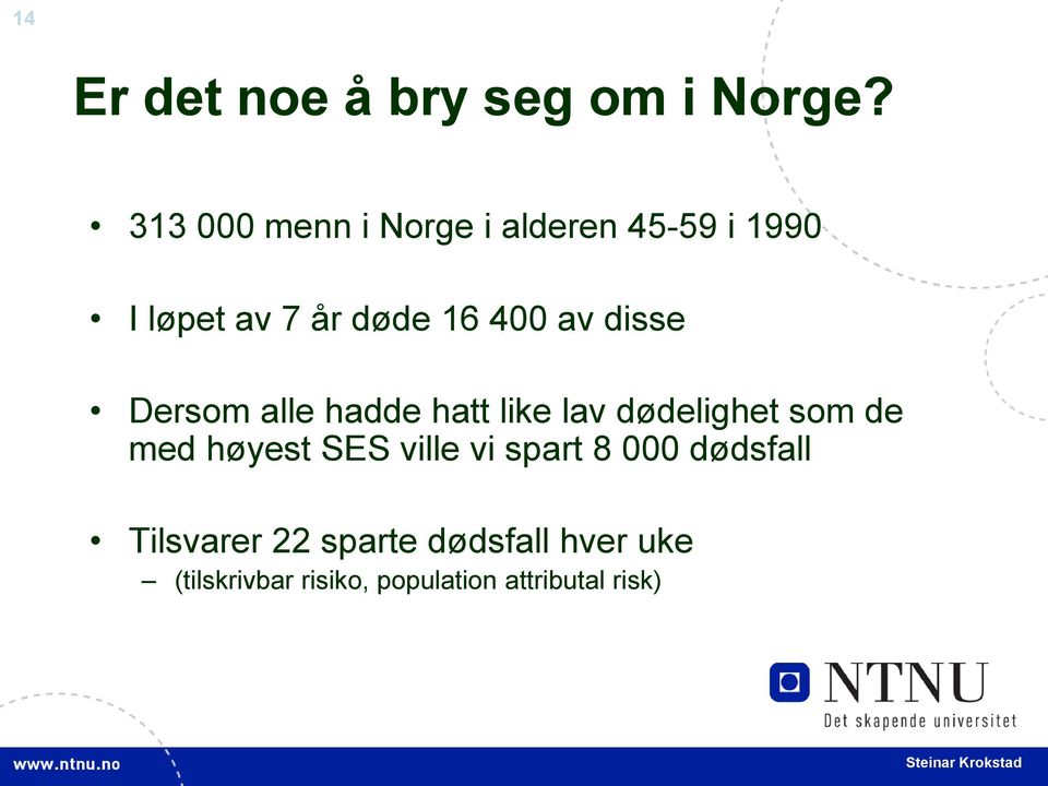 disse Dersom alle hadde hatt like lav dødelighet som de med høyest SES