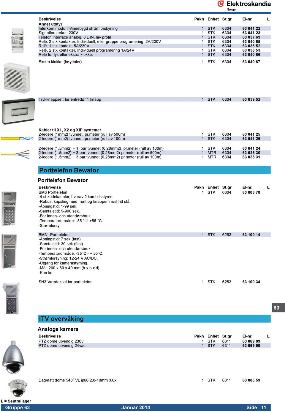 Individuell programering 1A/24V 1 STK 6304 63 038 53 Rele for lys eller ekstra klokke.